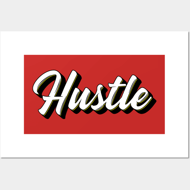 Hustle Wall Art by FTF DESIGNS